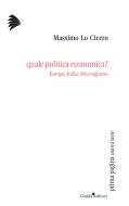 Ebook Quale politica economica di Lo Cicero Massimo edito da Guida Editori