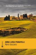Ebook Nero toscano di Anna Luisa Pignatelli edito da Lantana Editore