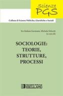 Ebook Sociologie: teorie, strutture, processi di Ivo Stefano Germano, Michela Felicetti edito da Società Editrice Esculapio