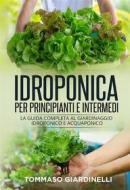 Ebook Idroponica per principianti e intermedi (2 Libri in 1) di Tommaso Giardinelli edito da Youcanprint