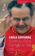 Ebook Scritti su etica, vita e famiglia di Carlo Caffarra edito da Edizioni Cantagalli