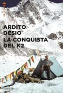 Ebook La conquista del K2 di Ardito Desio edito da Corbaccio