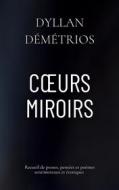 Ebook Coeurs Miroirs di Dyllan Démétrios edito da Books on Demand