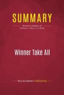 Ebook Summary: Winner Take All di BusinessNews Publishing edito da Political Book Summaries