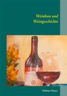 Ebook Weinbau und Weingeschichte di Helmut Matys edito da Books on Demand