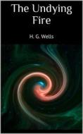Ebook The Undying Fire di H. G. Wells edito da Books on Demand