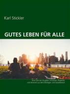 Ebook Gutes Leben für alle di Karl Stickler edito da Books on Demand