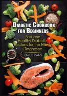 Ebook Diabetic Cookbook For Beginners di Emilie Vans edito da Books on Demand