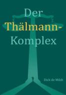 Ebook Der Thälmann-Komplex di Dick de Mildt edito da Books on Demand