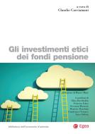 Ebook Gli investimenti etici dei fondi pensione di Claudio Cacciamani edito da Egea