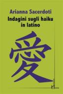Ebook Indagini sugli haiku in latino di Arianna Sacerdoti edito da Homo Scrivens s.r.l.