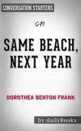 Ebook Same Beach, Next Year: A Novel by Dorothea Benton Frank | Conversation Starters di dailyBooks edito da Daily Books