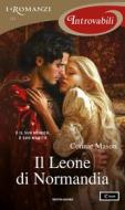 Ebook Il Leone di Normandia (I Romanzi Introvabili) di Mason Connie edito da Mondadori