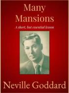 Ebook Many Mansions di Neville Goddard edito da Andura Publishing
