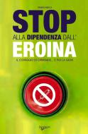 Ebook Stop alla dipendenza dall'eroina - NO DIRITTI - $@$ di Franco Riboldi edito da De Vecchi