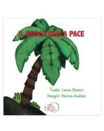 Ebook Il bosco della pace di Laura Bianco, Monica Audisio edito da Temperino Rosso Edizioni