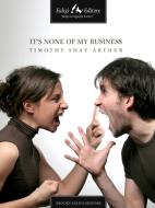 Ebook It's None of My Business di S. Arthur Timothy edito da Faligi Editore