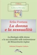 Ebook La donna e la sessualità di Erika Fontana edito da Edizioni Progetto Cultura 2003
