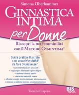 Ebook Ginnastica intima per donne di Simona Oberhammer edito da Bis Edizioni
