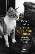Ebook Gatti di lungo corso di Detlef Bluhm edito da Corbaccio