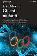Ebook Giochi mutanti di Luca Masotto edito da Absolutely Free