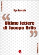 Ebook Ultime Lettere di Jacopo Ortis di Ugo Foscolo edito da Kitabu