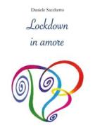 Ebook Lockdown in amore di Daniele Sacchetto edito da Youcanprint