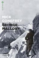 Ebook George Mallory e la tragedia dell'Everest di Mick Conefrey edito da Corbaccio