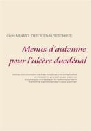 Ebook Menus d&apos;automne pour l&apos;ulcère duodénal di Cédric Menard edito da Books on Demand