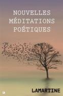 Ebook Nouvelles Méditations Poétiques di Alphonse (de) Lamartine edito da Alicia Editions