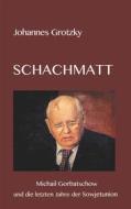Ebook Schachmatt di Johannes Grotzky edito da Books on Demand
