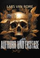 Ebook Aufruhr und Ekstase di Lars van Rome edito da Books on Demand