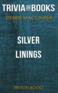 Ebook Silver Linings by Debbie Macomber (Trivia-On-Books) di Trivion Books edito da Trivion Books