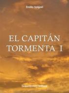 Ebook El Capitán Tormenta  I di Emilio Salgari edito da Greenbooks Editore