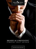 Ebook Brandy As a Preventive di S. Arthur Timothy edito da Faligi Editore