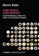 Ebook Cibo amico, cibo nemico di Marina Balbo edito da Mimesis Edizioni