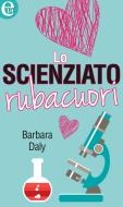 Ebook Lo scienziato rubacuori di Barbara Daly edito da HarperCollins Italia