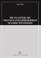 Ebook Per una lettura del "Tractatus Logico-Philosophicus" di Ludwig Wittgenstein di Sergio Marini edito da EDUCatt