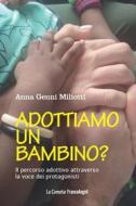 Ebook Adottiamo un bambino? di Anna Genni Miliotti edito da Franco Angeli Edizioni