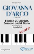 Ebook "Giovanna D'Arco" overture - Woodwinds & Piano (score) di Giuseppe Verdi, Enrico Zullino edito da Glissato Edizioni Musicali