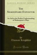 Ebook The Shakespeare-Expositor di Thomas Keightley edito da Forgotten Books