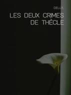 Ebook Les deux crimes de Thècle di Delly edito da Librorium Editions