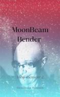 Ebook Moonbeam Bender di Elena Ioana Melanson edito da BookRix