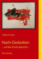 Ebook Nach-Gedanken di Holger Przybyla edito da Books on Demand
