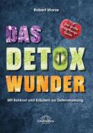 Ebook Das Detox-Wunder di Robert Morse edito da Unimedica ein Imprint der Narayana Verlag