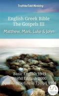 Ebook English Greek Bible - The Gospels III - Matthew, Mark, Luke and John di Truthbetold Ministry edito da TruthBeTold Ministry