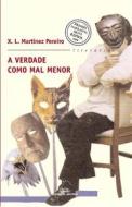 Ebook A verdade como mal menor (Premio Repsol YPF 2008) di Xosé Luís Martínez Pereiro edito da Editorial Galaxia S. A.