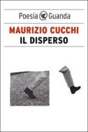 Ebook Il disperso di Maurizio Cucchi edito da Guanda