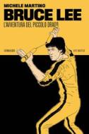 Ebook Bruce Lee di Michele Martino edito da 66THAND2ND