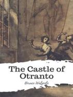 Ebook The Castle of Otranto di Horace Walpole edito da JH